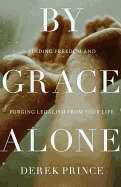 By Grace Alone PB - Derek Prince